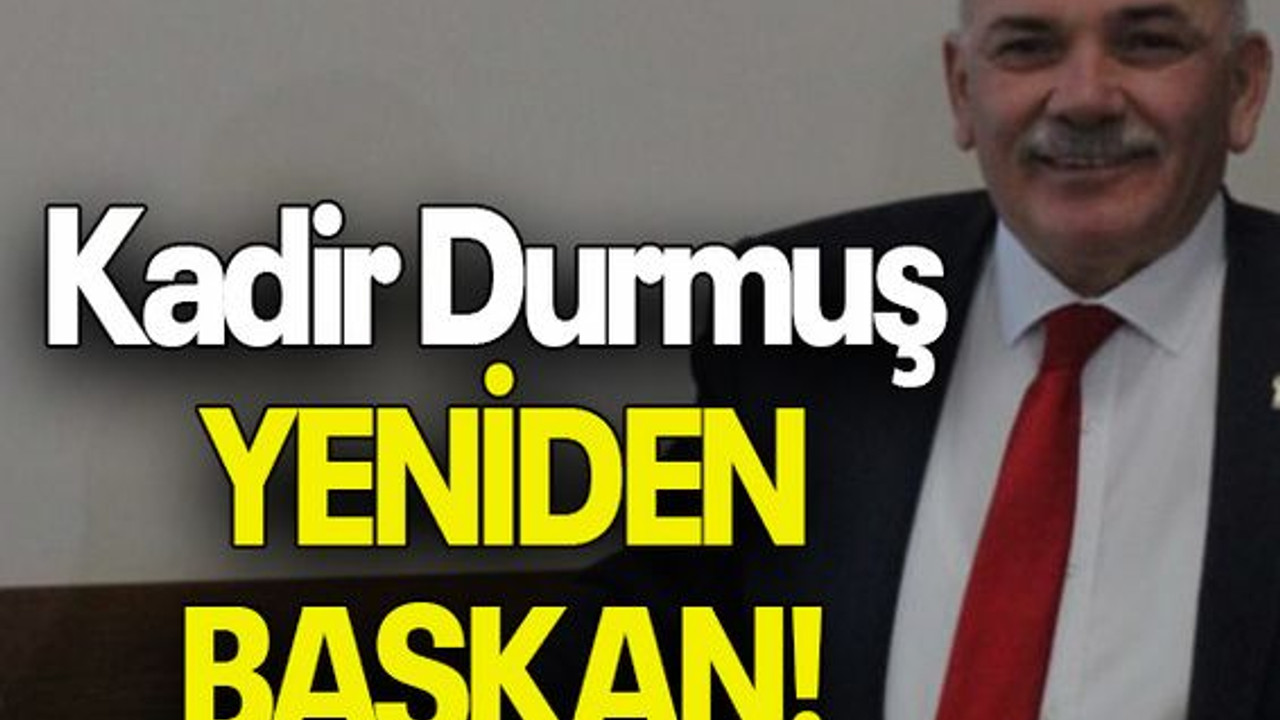 Kadir Durmuş YENİDEN BAŞKAN!